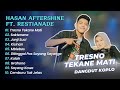 Hasan Aftershine Ft Restianade TRESNO TEKAN MATI SAKTENANE DANGDUT KOPLO