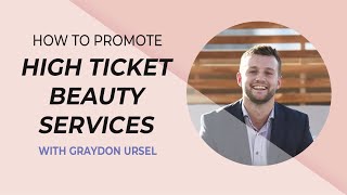 How to sell high-ticket luxury beauty services