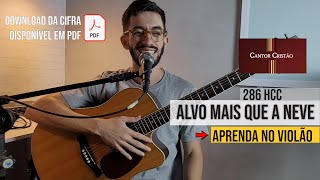 Alvo mais que a neve 286 HCC - Aprenda no Violão comigo.