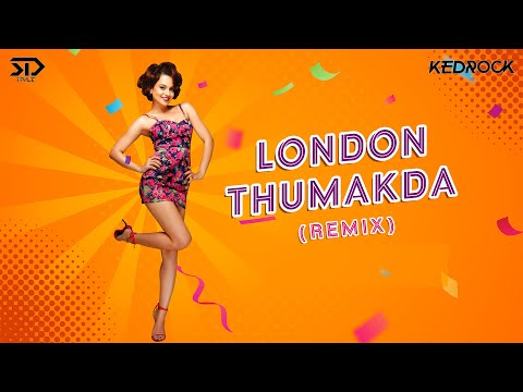 London Thumakda [REMIX] - KEDROCK & SD STYLE | The Ultimate Bollywood Vol.1 | Wedding Edition