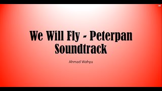 Download lagu We Will Fly Peterpan Soundtrack Full Lyrics... mp3