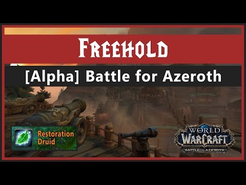 [BFA Alpha] Freehold, Restoration Druid PoV