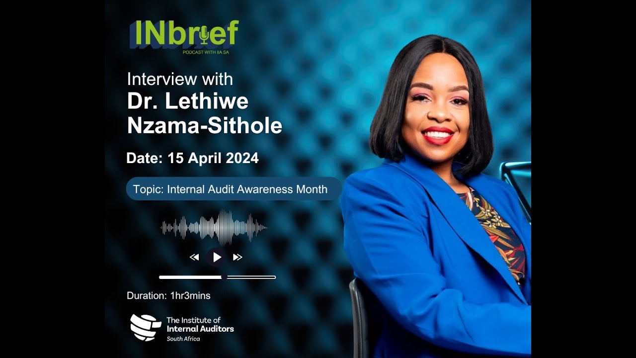 IIA SA INbrief Episode 2(Special Guest: Dr  Lethiwe Nzama Sithole)