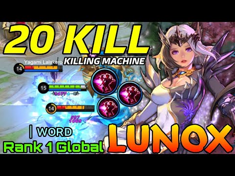 20 Kills Lunox The Killing Machine! - Top 1 Global Lunox by | ᴡᴏʀᴅ - Mobile Legends