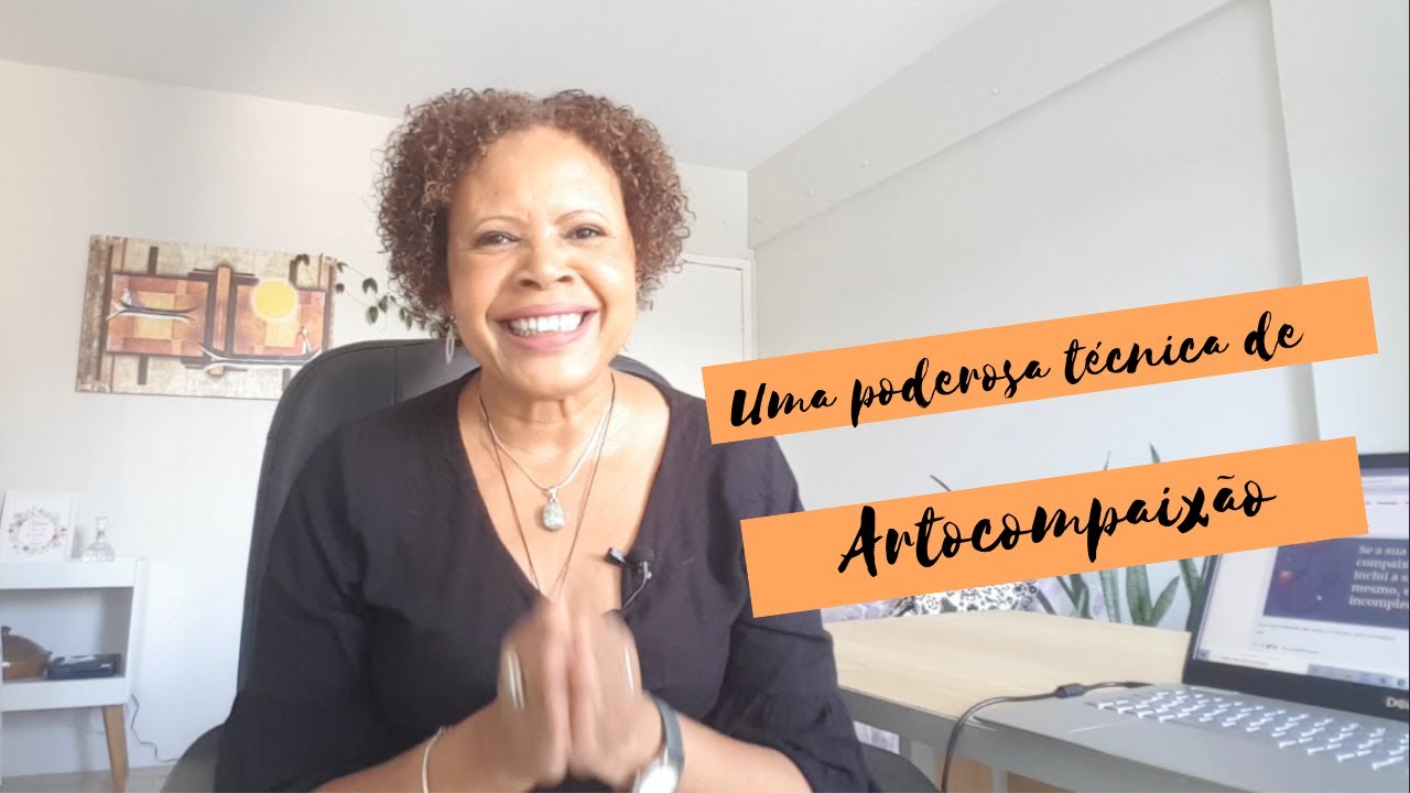 Uma poderosa técnica de Autocompaixão