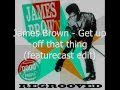 James Brown - Get up off that thing (Regrooved by ...