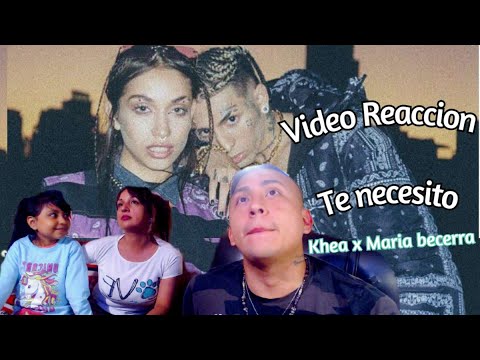 REACCIÓNANDO a TE NECESITO   KHEA, Maria Becerra 😍😍😍
