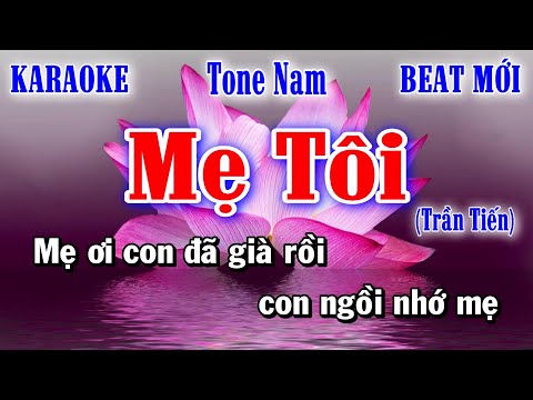 Mẹ Tôi (Trần Tiến) - Karaoke Tone Nam ✦ Âm Thanh Chuẩn | Yêu ca hát - Love Singing |