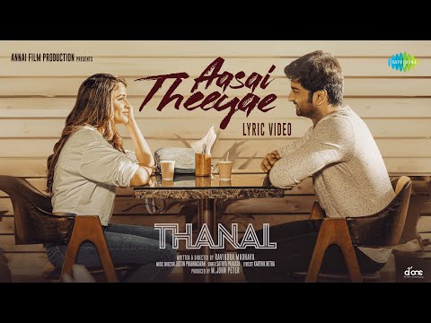 Aasai Theeyae - Lyrical | Thanal | Atharvaa Murali, Lavanya Tripathi | Justin Prabhakaran — Thanal