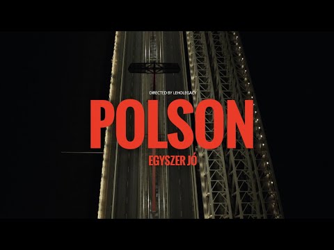 Polson -Egyszer jó (Official Music Video)