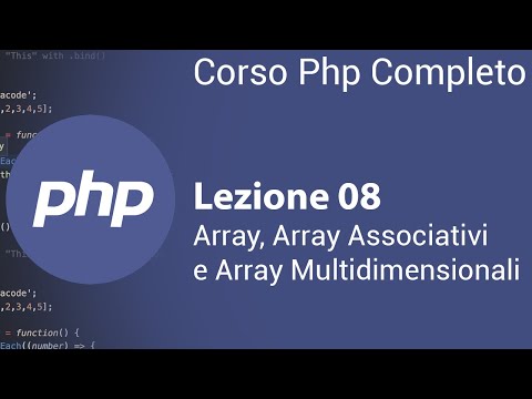 PHP Tutorial Italian 08 - Arrays, Associative Arrays and Multidimensional Arrays