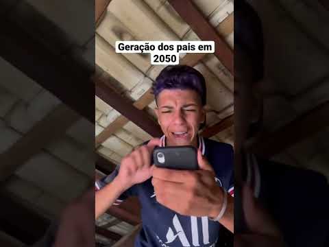 GERAÇÃO DOS PAIS EM 2050 | leozinn