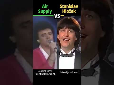 AIR SUPPLY vs STANISLAV HLOŽEK - Taková je láska má / Making Love Out of Nothing at All - #hudba