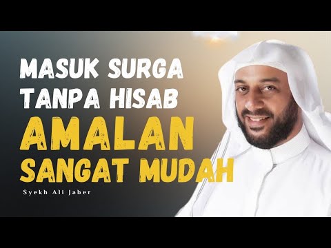 AMALAN RINGAN JAMINAN SURGA SYEKH ALI JABER