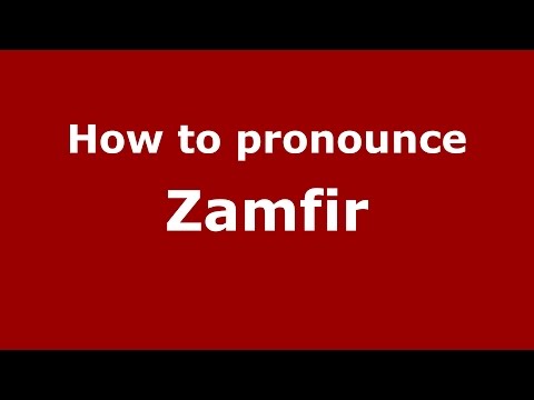 How to pronounce Zamfir (Romanian/Romania)  - PronounceNames.com