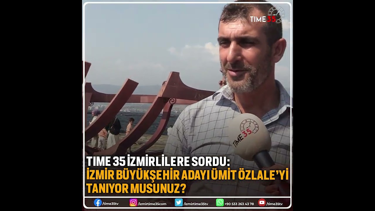 Time35 sordu :İzmir Büyükşehir Adayı İYİ Partili Ümit Özlale'yi tanıyor musunuz?