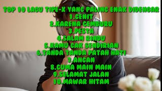 Download lagu TOP 10 LAGU TIPE-X!!! COCOK UNTUK NYANTAI mp3