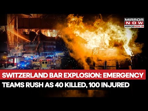 Switzerland Bar Explosion: Authorities Rush As 40 Killed, 100 Injured At Ski Resort In Crans-Montana