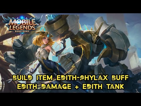 BUILD ITEM EDITH-PHYLAX 2022! EDITH BUFF! BUILD ITEM EDITH DAMAGE DAN TANK #mobilelegends #mlbb