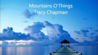 mountains O&#39;Things tracy chapman