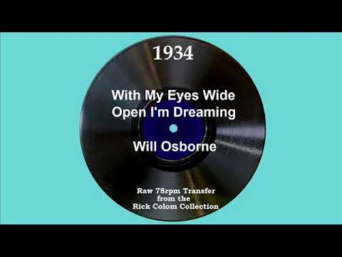 1934 Will Osborne - With My Eyes Wide Open I’m Dreaming (Will Osborne, vocal)