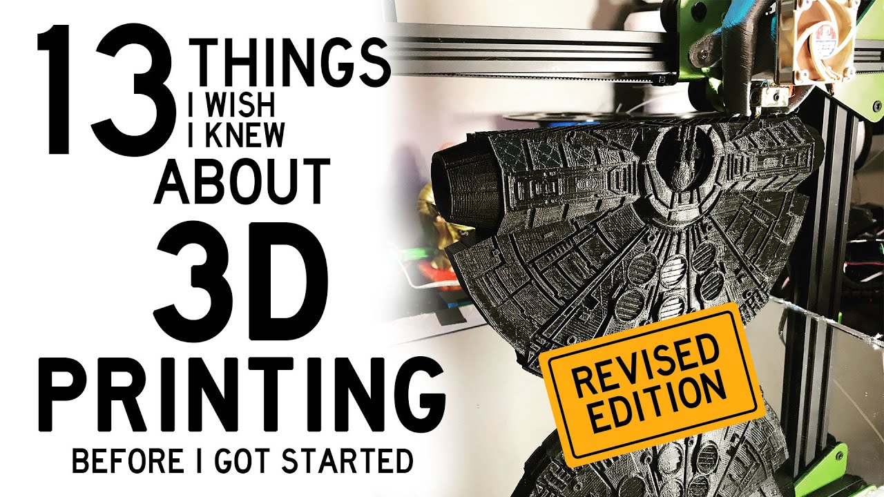Revised: 3D Printing - 13 Things I Wish I Knew When I Got Started