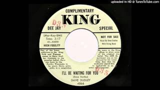 Dave Dudley - I'll Be Waiting For You (King 4866)