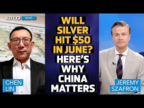 Silver to Hit $50 in June, China Driving the Surge - Chen Lin