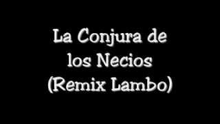 Santaflow - La conjura de los Necios Letra (Remix Lambo)