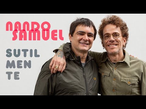Nando Reis e Samuel Rosa - Sutilmente (Webclipe Oficial)