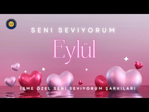 Eylül Adına Yazılmış En Güzel Seni Seviyorum Şarkısı #EylülSeniSeviyorum #Eylül #SeniSeviyorum