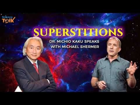 Michio Kaku with Michael Shermer   Superstitions   Science Talk