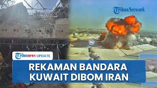 Detik-detik Bandara Internasional Kuwait Meledak Dahsyat Diserang Rudal Shahed Iran, Warga Ketakutan