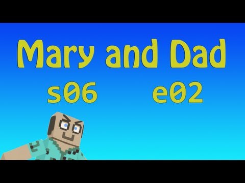 MADMA s06e02: We'll Make Great Pets / Mary and Dad's Minecraft Adventures