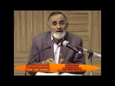 Ali Küçük Sad  Suresi 1 40  Ayetlerin Tefsiri
