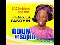 Odun Nlo Sopin (Original Video Edition) #cacgoodwomenchoiribadan #yorubagospelmusic #mrsdafasoyin