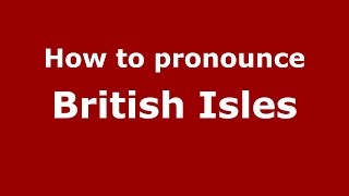 How to pronounce British Isles