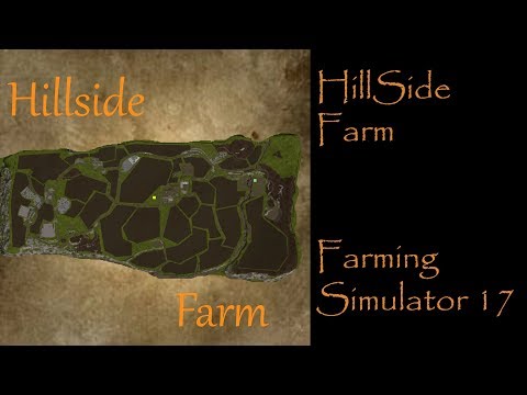 Farming Simulator 17 - Map First Impression - Hillside Farm