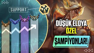 DÜŞÜK ELODAN HANGİ SUPPORTLA ÇIKARIM DİYENLERE ÖZEL 3 ŞAMPİYON ÖNERİSİ