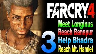 Far Cry 4 - Meet Longinus / Reach Banapur / Help Bhadra / Reach Mountain Hamlet Part 3