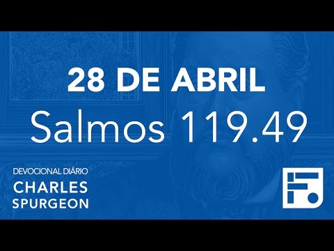28 de abril - Devocional Diário CHARLES SPURGEON #119