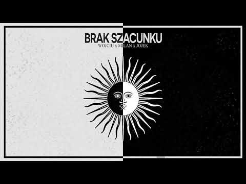 9.JOJEK x WOJCIU x MILAN - BRAK SZACUNKU #CSNS