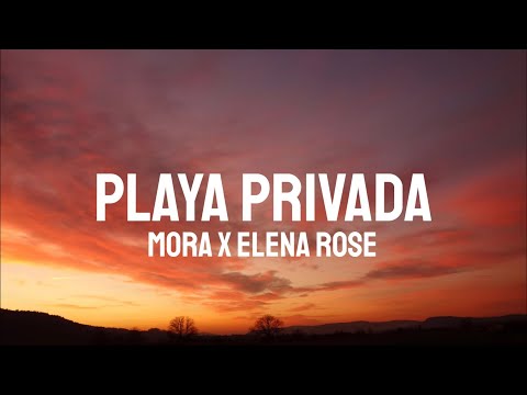 Mora x Elena Rose - Playa Privada (Letra/Lyrics)