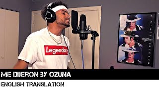 Me Dijeron by Ozuna (English Translation)