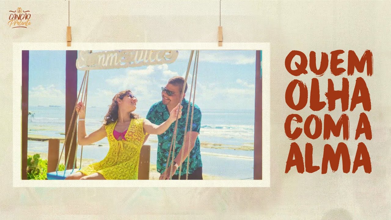Quem Olha Com A Alma (Canção de Presente para celebrar 10 anos de casamento)