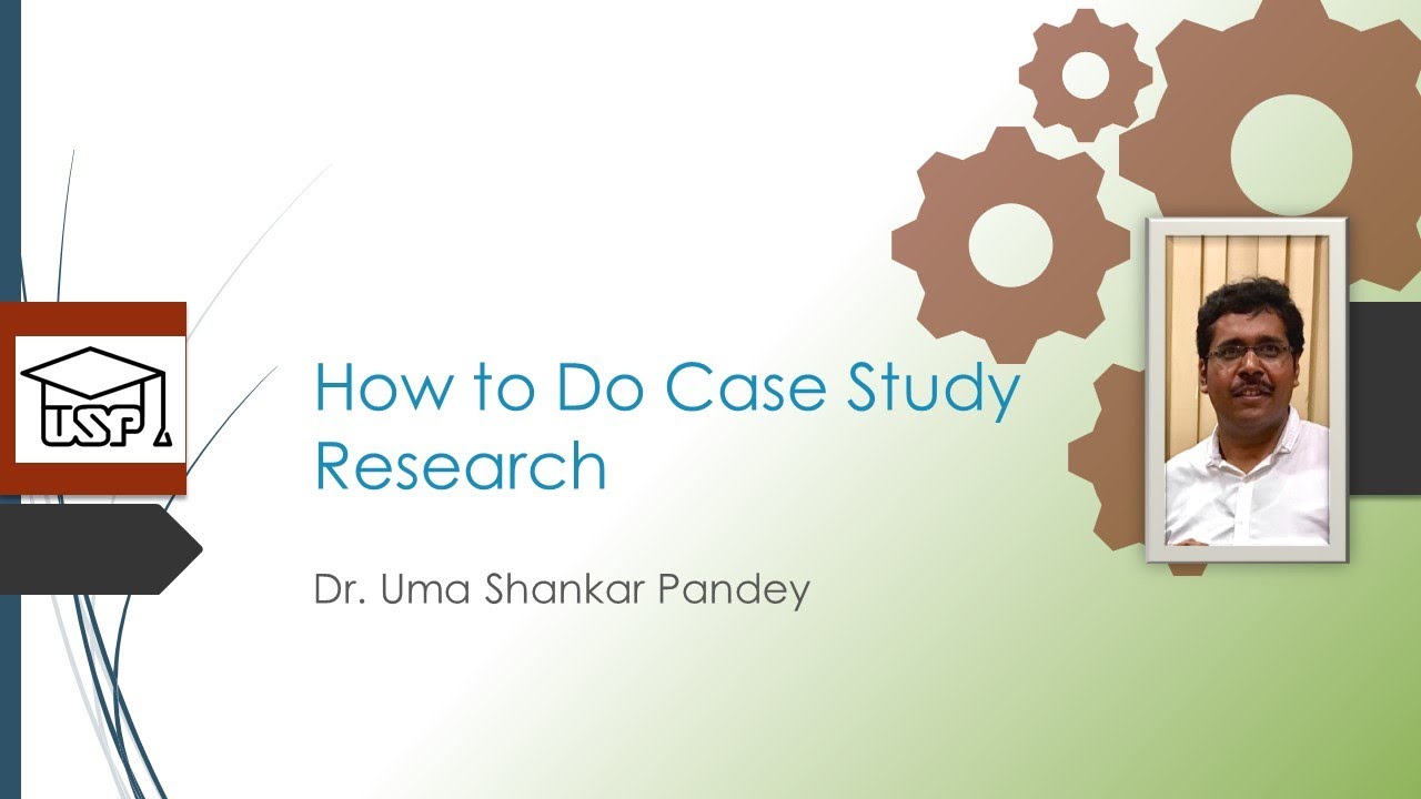How to Do Case Study Research: USP Lectures