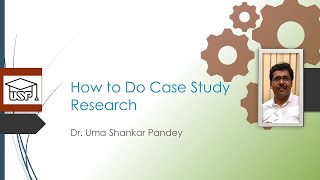 How to Do Case Study Research