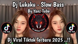 Download lagu DJ LUKAKU - SLOW REMIX BY YANZ TUBE VIRAL TIKTOK TERBARU YANG KALIAN CARI 2025 !!  mp3