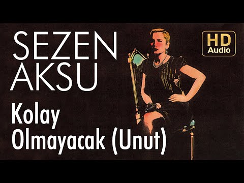 Sezen Aksu - Unut | Kolay Olmayacak (Official Audio)