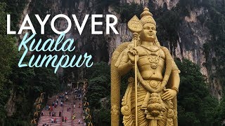 OVERNIGHT LAYOVER // Kuala Lumpur, Malaysia